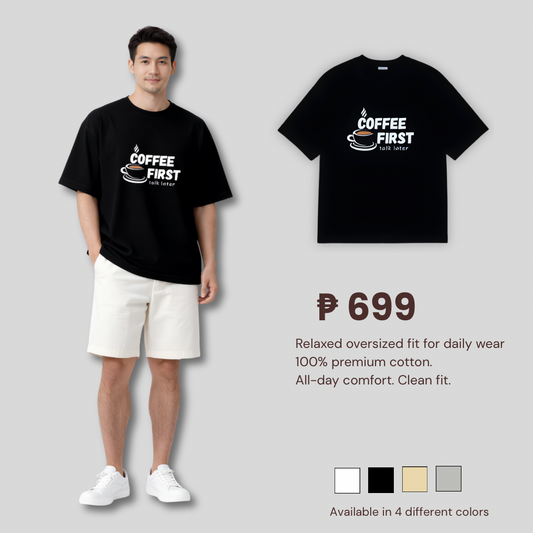 Coffee First, Talk Later Oversized Tee - 100% Premium Cotton
