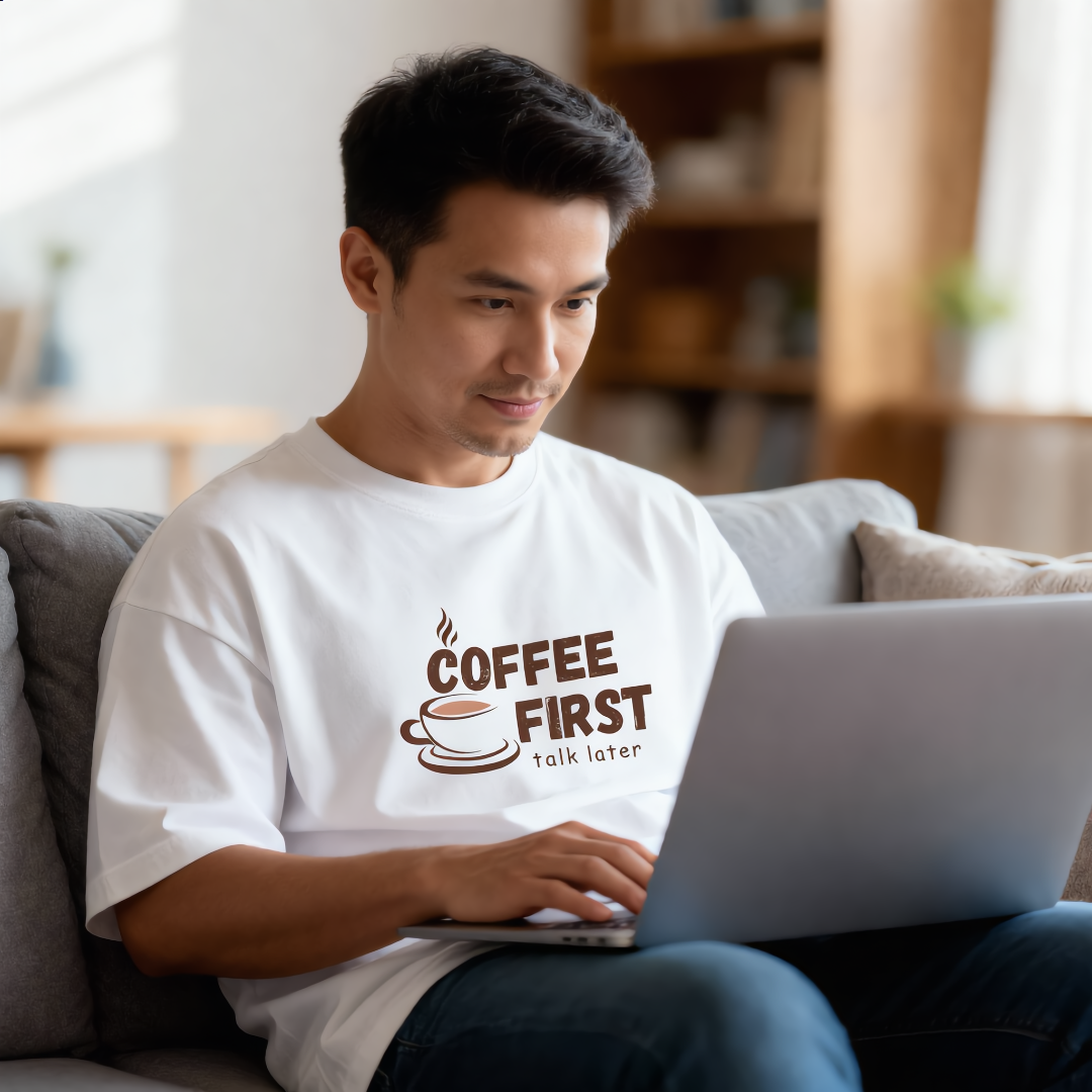 Coffee First, Talk Later Oversized Tee - 100% Premium Cotton